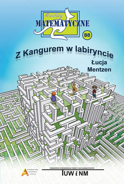 Miniatury Matematyczne 88: Labirynty – Łucja Mentzen (Aksjomat)