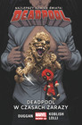 Deadpool T.6 Deadpool w czasach zarazy/Marvel Now 2.0 Gerry Duggan