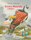 Krowa Matylda i deszcz Alexander Steffensmeier