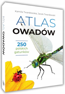 Atlas Owadów 250 Polskich Gatunków Opisy Fotografie Kamila Twardowska SBM