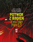 Potwór z Bagien. Zielone piekło Dough Mahnke, Jeff Lemire