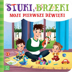 Stuki, Brzęki Moje Pierwsze Dźwięki Książeczka Nauka Dźwięków 0+ Aksjomat