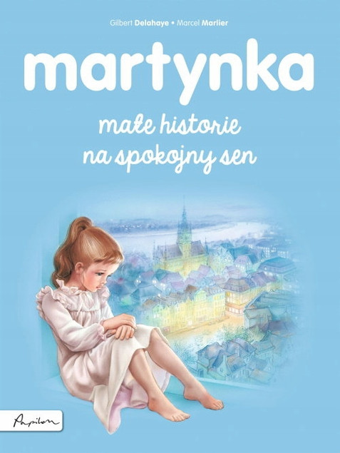 Martynka. Małe historie na spokojny sen Gilbert Delahaye