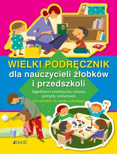 Wielki podręcznik dla nauczycieli żłobków – praca zbiorowa