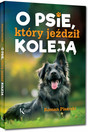 O Psie, Który Jeździł Koleją Kolorowa Klasyka Roman Pisarski Greg