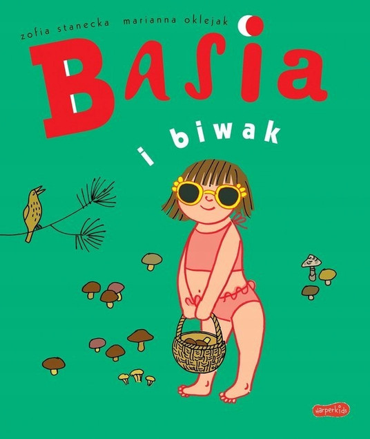 Basia i biwak Marianna Oklejak, Zofia Stanecka