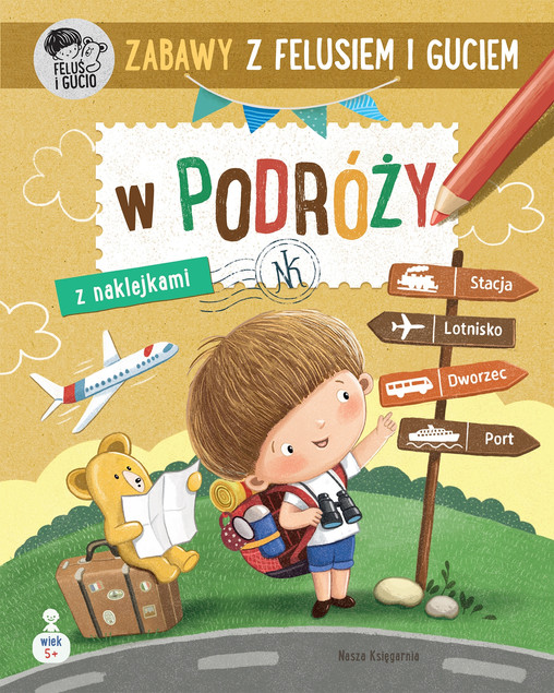 Zabawy z Felusiem i Guciem. W podróży