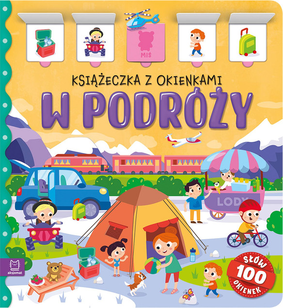 W Podróży. Książeczka z Okienkami. 100 Okienek i Słów dla Dzieci