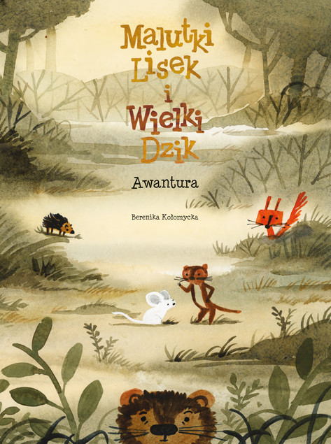 Malutki Lisek i Wielki Dzik. Awantura. Tom 10. Komiks dla dzieci Berenika Kołomycka