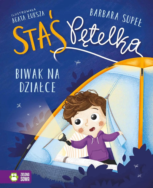 Staś Pętelka. Biwak na działce – Barbara Supeł