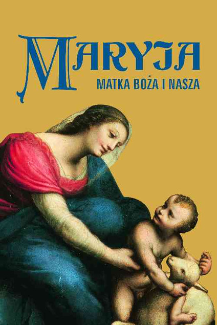 Maryja. Matka Boża i nasza Martina Degl'Innocenti