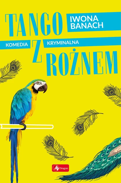Tango z rożnem. Iwona Banach
