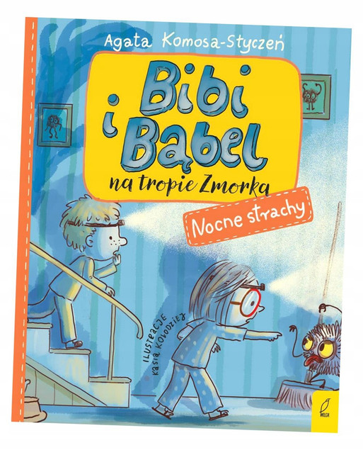 Bibi i Bąbel na tropie Zmorka. Nocne strachy Agata Komosa-Styczeń