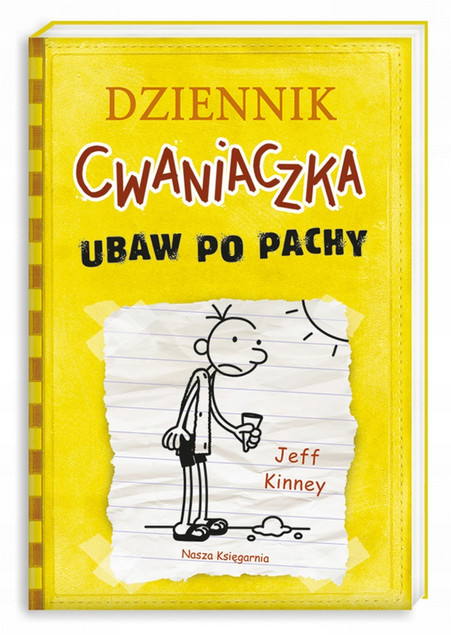 Dziennik Cwaniaczka Ubaw Po Pachy Jeff Kinney 6+ Nasza Księgarnia