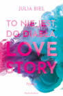To nie jest, do diabła, love story! Tom 2 Julia Biel