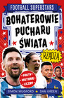 Bohaterowie Pucharu Świata rządzą. Football superstars Simon Mugford