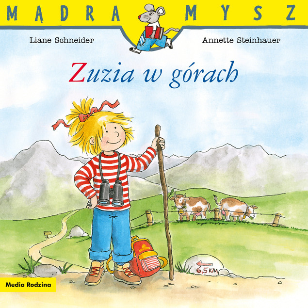 Zuzia w górach. Mądra Mysz. Liane Schneider, Annette Steinhauer