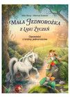 Zaczarowane czytanki. Mała Jednorożka z Lasu... Mila Berg