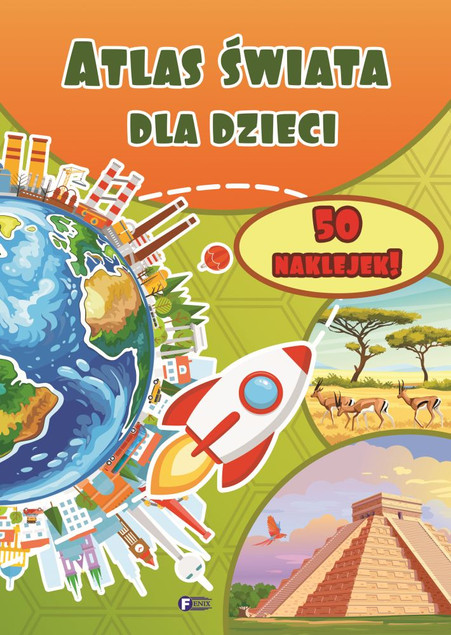 Atlas świata dla dzieci Praca zbiorowa