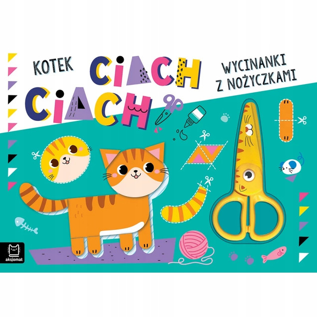 Wycinanki z Nożyczkami Agnieszka Bator: Kotek Ciach, Ciach! Zestaw Kreatywny 4+