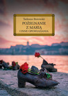 Pożegnanie z Marią i inne opowiadania Borowskiego