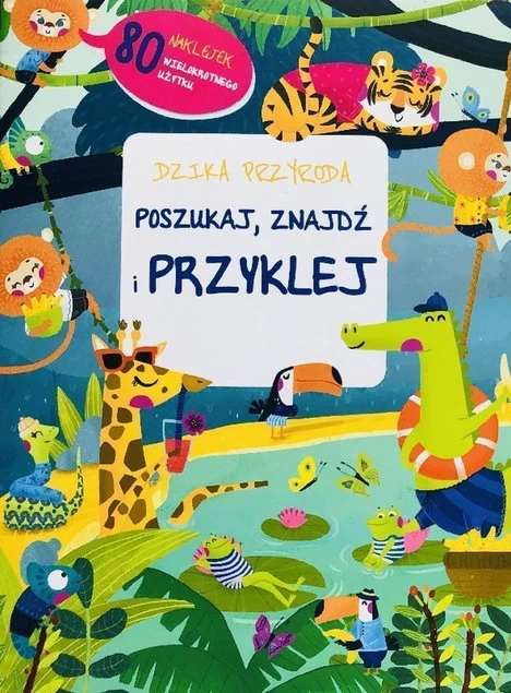 Okładka książki Poszukaj, znajdź, przyklej - dzika przyroda