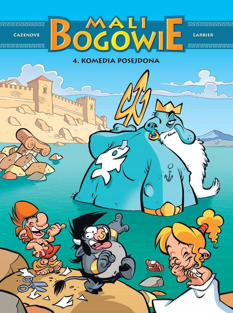Komiks Mali Bogowie T.4 Komedia Posejdona - Cazenove, Larbier