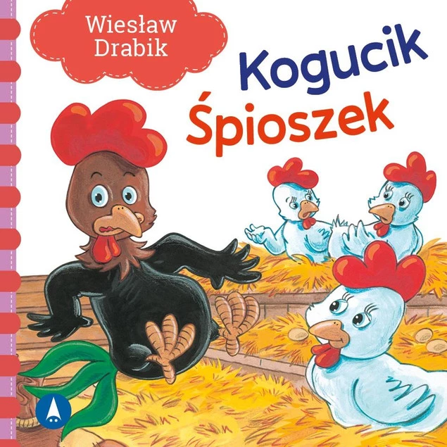 KSIĄŻECZKI WIERSZYKI DLA DZIECI KOGUCIK ŚPIOSZEK