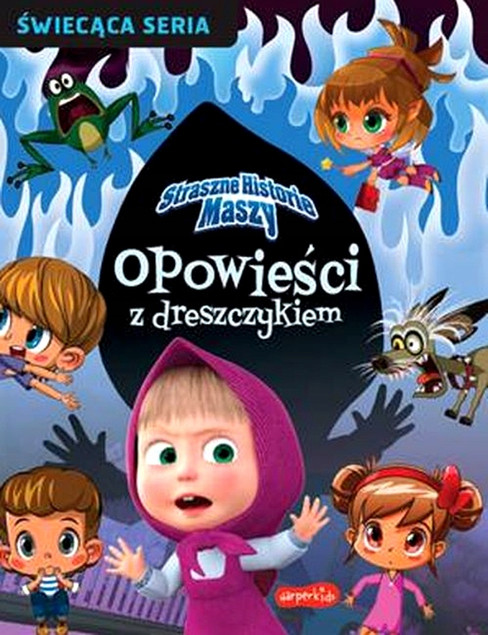 Straszne historie Maszy. Opowieści z dreszczykiem Praca zbiorowa