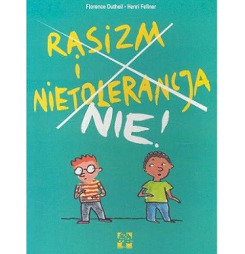 Rasizm i Nietolerancja Nie! Florence Dutheil, HenriFellner