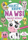 Połącz kropki, znajdź różnice. Na wsi