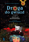Droga do Gwiazd: Mikołaj Kopernik - Niezwykła Opowieść