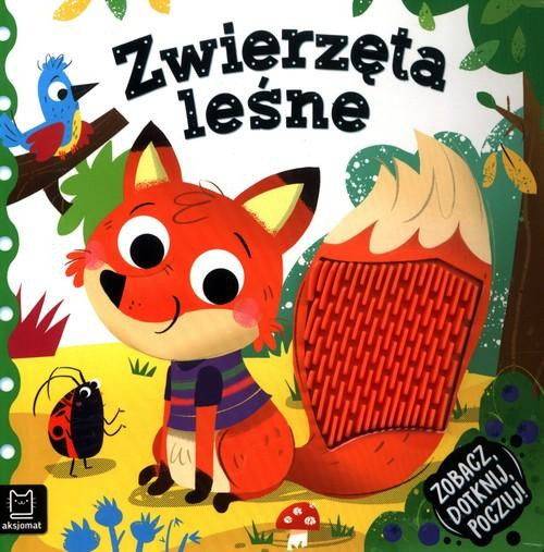 Zobacz, dotknij, poczuj! Zwierzęta leśne Grażyna Wasilewicz