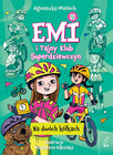 Emi i Tajny Klub Superdziewczyn. Na dwóch kółkach Agnieszka Mielech
