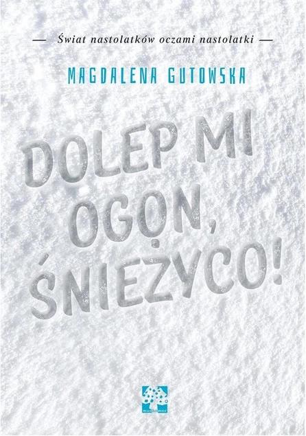 Dolep mi ogon śnieżyco Magdalena Gutowska