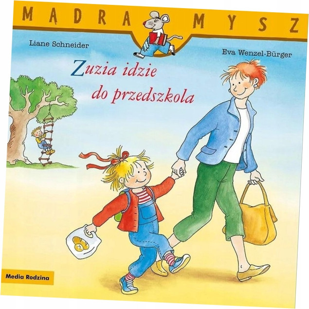 Mądra Mysz. Zuzia idzie do przedszkola Liane Schneider