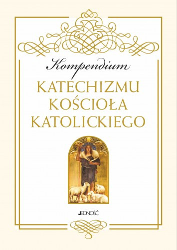 Kompendium Katechizmu Kościoła Katolickiego Praca zbiorowa