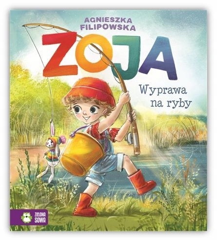 Zoja. Wyprawa na ryby Agnieszka Filipowska – Przygody dla Dzieci