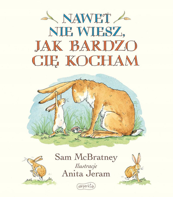 Nawet nie wiesz jak bardzo Cię kocham – Sam McBratney