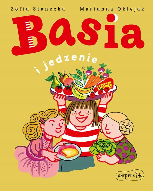 Basia i jedzenie Zofia Stanecka - okładka książki dla dzieci