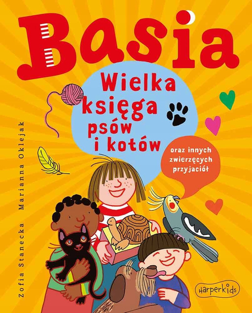 Basia Wielka Księga Psów I Kotów Oraz Innych Zwierzaków Domowych HarperKids