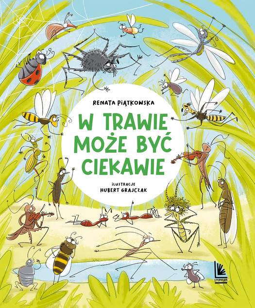 W trawie może być ciekawie Renata Piątkowska Literatura Twarda 3+