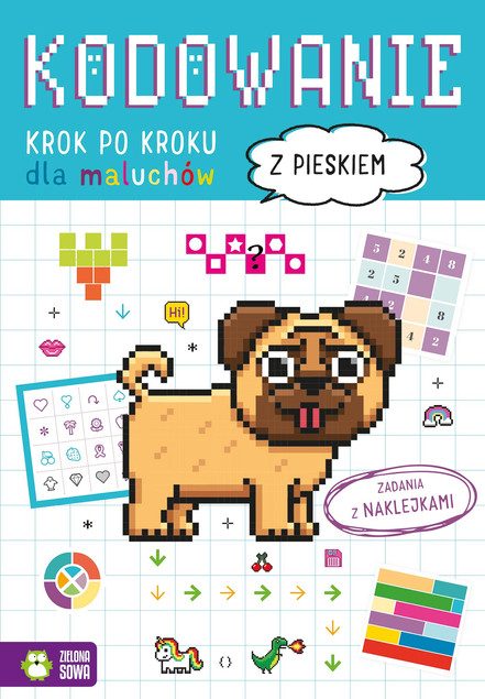 Kodowanie Krok po Kroku Dla Maluchów Z Pieskiem 4-5 Lat Zielona Sowa
