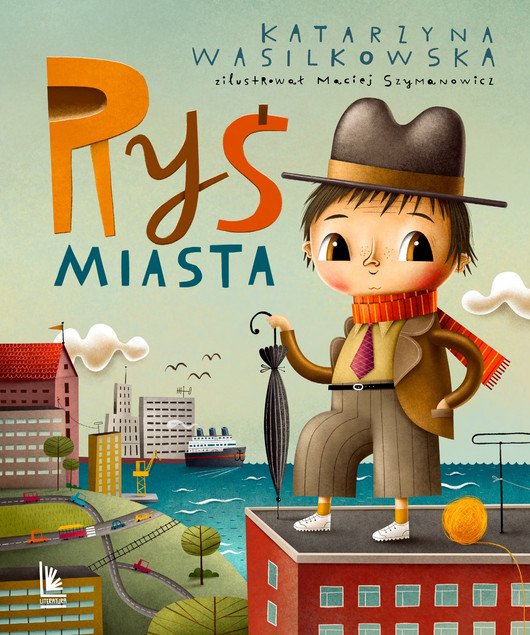 Ryś miasta. Opowieść dla dzieci Katarzyna Wasilkowska, Maciej Szymanowicz
