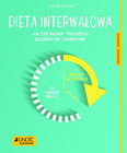 Dieta interwałowa. Jak żyć długo i pozostać szczupłym i zdrowym – poradnik