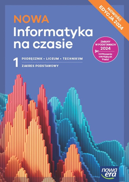 Nowa Informatyka na czasie 1. Zakres podstawowy. Podręcznik Nowa Era 2024