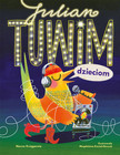 Julian Tuwim Dzieciom Bajki i Wierszyki 3+ Nasza Księgarnia