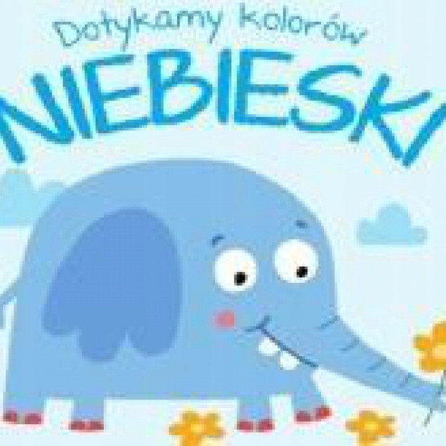 Dotykamy kolorów. Niebieski Praca zbiorowa