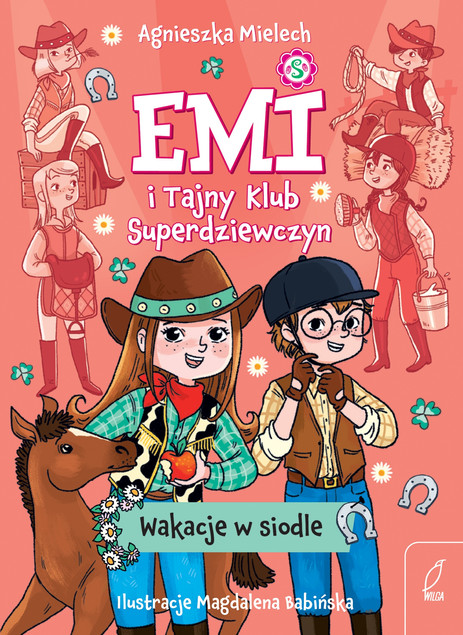 Emi i Tajny Klub Superdziewczyn. Wakacje w siodle Agnieszka Mielech