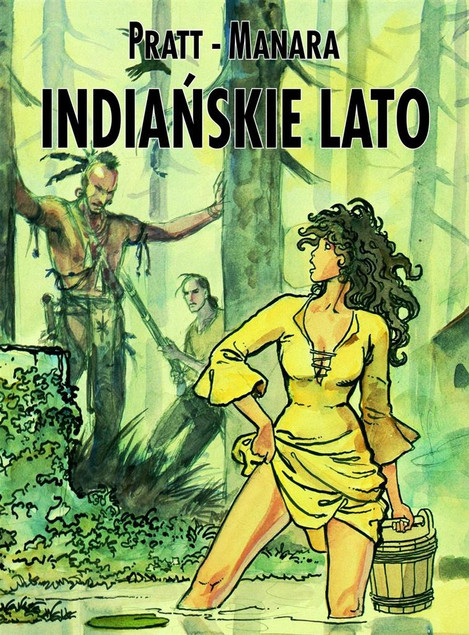 Indiańskie lato Hugo Pratt, Milo Manara twarda Egmont